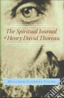 The Spiritual Journal of Henry David Thoreau libro in lingua di Young Malcolm Clemens