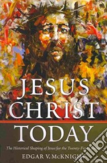 Jesus Christ Today libro in lingua di McKnight Edgar V.