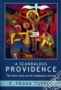A Scandalous Providence libro in lingua di Tupper E. Frank