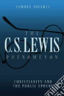 The C. S. Lewis Phenomenon libro in lingua di Joeckel Samuel