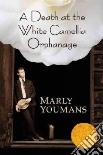 A Death at the White Camellia Orphanage libro in lingua di Youmans Marly