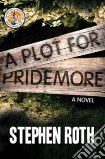 A Plot for Pridemore libro in lingua di Roth Stephen