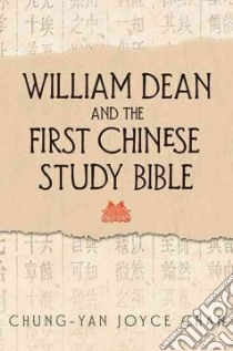 William Dean and the First Chinese Study Bible libro in lingua di Chan Chung-yan Joyce