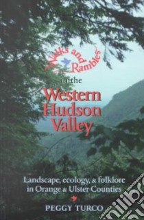 Walks and Rambles in the Western Hudson Valley libro in lingua di Turco Peggy