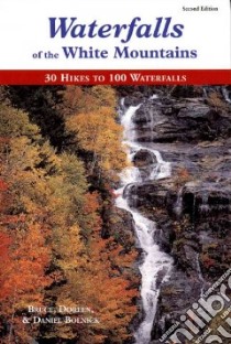 Waterfalls of the White Mountains libro in lingua di Bolnick Bruce R., Bolnick Doreen, Bolnick Daniel