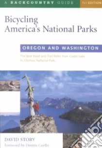 Backcountrybicycling America's National Parks Oregon and Washington libro in lingua di Story David, Coello Dennis (FRW)