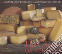 The Cheeses of Vermont libro in lingua di Tewksbury Henry, Grant Kim (PHT)