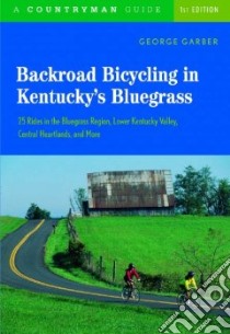 Backroad Bicycling In Kentucky's Bluegrass libro in lingua di Garber George