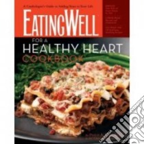 EatingWell for a Healthy Heart Cookbook libro in lingua di Ades Philip A. M.D., Dean Howard (FRW), Steinberg Judith M.D. (FRW)