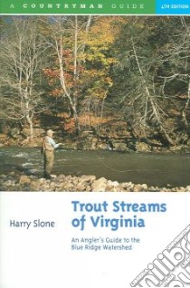 Trout Streams of Virginia libro in lingua di Slone Harry