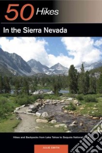 50 Hikes in the Sierra Nevada libro in lingua di Smith Julie