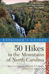 50 Hikes in the Mountains of North Carolina libro in lingua di Williams Robert L., Williams Elizabeth W.