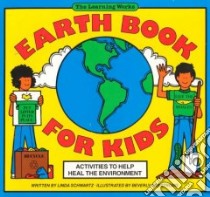 Earth Book for Kids libro in lingua di Schwartz Linda