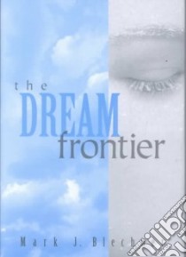 The Dream Frontier libro in lingua di Blechner Mark J.