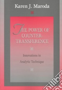 The Power of Countertransference libro in lingua di Maroda Karen J.