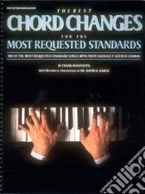 Best Chord Changes for the Most Requested Standards libro in lingua di Mantooth Frank (EDT), Mantooth Frank, Baker David (EDT)