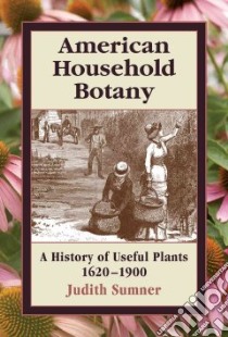 American Household Botany libro in lingua di Sumner Judith, Forti John (FRW)