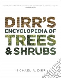 Dirr's Encyclopedia of Trees and Shrubs libro in lingua di Dirr Michael A.