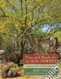 Trees and Shrubs for the Southwest libro in lingua di Irish Mary, Irish Gary (PHT)