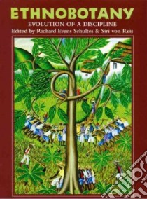 Ethnobotany libro in lingua di Schultes Richard Evans (EDT), Von Reis Siri (EDT)