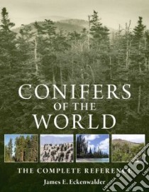 Conifers of the World libro in lingua di Eckenwalder James E.