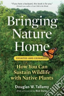 Bringing Nature Home libro in lingua di Tallamy Douglas W., Darke Rick (FRW)