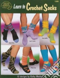 Learn to Crochet Socks libro in lingua di Wesley Kathy