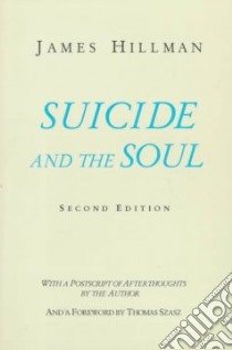 Suicide and the Soul libro in lingua di Hillman James