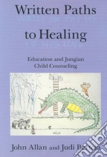 Written Paths to Healing libro in lingua di Allan John A. B., Bertoia Judi
