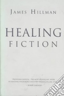 Healing Fiction libro in lingua di Hillman James