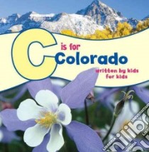 C Is for Colorado libro in lingua di Boys & Girls Clubs Denver (COR)