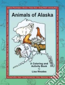 Animals of Alaska libro in lingua di Rhodes Lisa