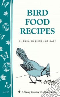 Bird Food Recipes libro in lingua di Hart Rhonda Massingham, Kolesar Alison (ILT), Poe Rhonda Hart, Massingham Rhonda