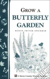 Grow a Butterfly Garden libro in lingua di Potter-springer Wendy