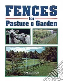 Fences for Pasture and Garden libro in lingua di Damerow Gail