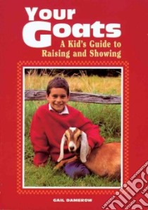 Your Goats libro in lingua di Damerow Gail