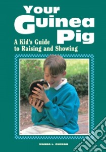 Your Guinea Pig libro in lingua di Curran Wanda L.