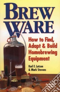 Brew Ware libro in lingua di Lutzen Karl F., Stevens Mark, Mosher Randy (ILT)