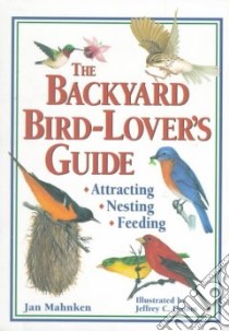 The Backyard Bird-Lover's Guide libro in lingua di Mahnken Jan, Domm Jeffrey C. (ILT)