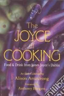 The Joyce of Cooking libro in lingua di Armstrong Alison