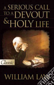 A Serious Call to a Devout & Holy Life libro in lingua di Law William
