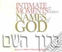 Intimate Moments With the Hebrew Names of God libro in lingua di Mallin Barri CAE, Wolkenfeld Shmuel