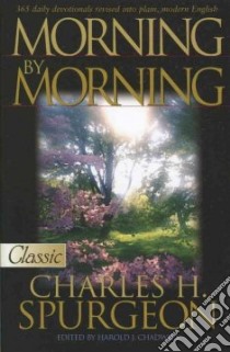 Morning by Morning libro in lingua di Spurgeon C. H., Chadwick Harold J.
