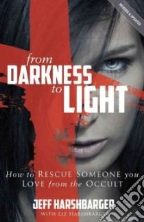 From Darkness to Light libro in lingua di Harshbarger Jeff, Harshbarger Liz (CON)