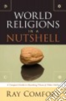 World Religions in a Nutshell libro in lingua di Comfort Ray