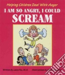 I Am So Angry, I Could Scream libro in lingua di Fox Laura, Sabatino Chris (ILT)