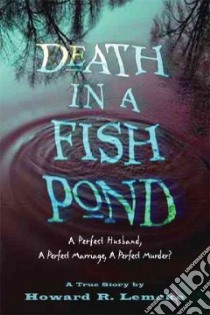 Death In A Fish Pond libro in lingua di Lemcke Howard R.