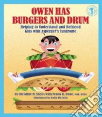 Owen Has Burgers and Drum libro in lingua di Sheils Christine M., Pane Frank R. (CON), DuFalla Anita (ILT)