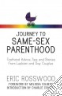 Journey to Same-sex Parenthood libro in lingua di Rosswood Eric, Gilbert Melissa (FRW), Condou Charlie (INT)