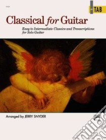 Classical for Guitar in Tab libro in lingua di Snyder Jerry (ADP)